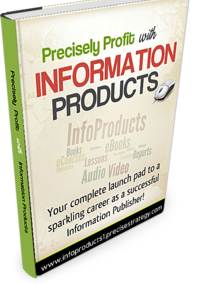 Precisely Profit With Information Products
